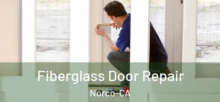  Fiberglass Door Repair Norco-CA