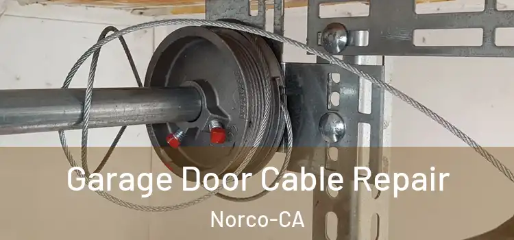  Garage Door Cable Repair Norco-CA