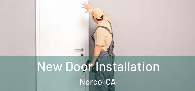 New Door Installation Norco-CA